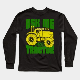 Ask Me About My Tractor Farmer Gift Long Sleeve T-Shirt